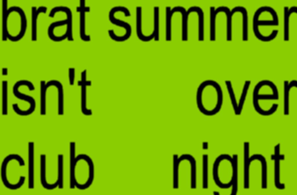 brat summer isn't over club night wording on a lime green background